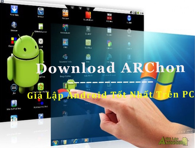 Download Archon Gia Lap Android Moi Va Tot Nhat Tren Pc 1 1